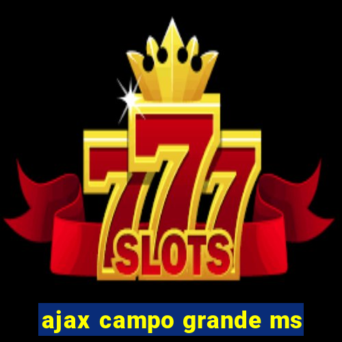 ajax campo grande ms